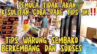 TIPS SUKSES DAN BERKEMBANGNYA WARUNG SEMBAKO BERDASARKAN PENGALAMAN