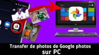 Comment transférer des images de Google Photos sur Ordinateur