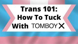 How to Tuck With TomboyX  Trans 101  Rose Montoya