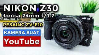 Kamera Mirrorless Murah untuk Youtuber  Unboxing NIKON Z30 + Lensa NIKKOR 24mm f1.7