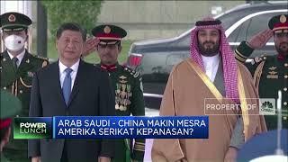 Arab Saudi - China Makin Mesra Amerika Serikat Kepanasan?