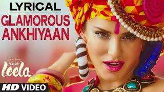 Glamorous Ankhiyaan MBA SWAG Full Song with LYRICS  Sunny Leone  Ek Paheli Leela