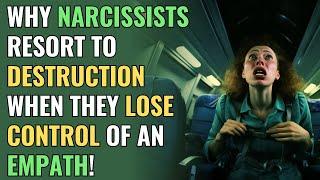 Why Narcissists Resort to Destruction When They Lose Control of an Empath  NPD  Healing