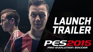 New & Official Launch trailer PES 2015