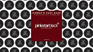 Airbas & Paul Daze - Positive Attitude