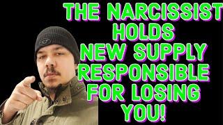 THE NARCISSIST HOLDS NEW SUPPLY RESPONSIBLE FOR LOSING YOU‼️