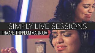 Thaane Thirinjum Marinjum  Simply Live Sessions With Jyotsna