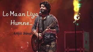 Lo Maan Liya Humne Arijit Singh Audio Song