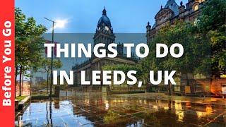 Leeds England Travel Guide 15 BEST Things To Do In Leeds UK