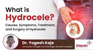 What is Hydrocele?  Causes Symptoms Treatment and Surgery of Hydrocele  Dr Yogesh Kaje