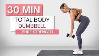 30 min TOTAL BODY DUMBBELL WORKOUT  Sculpt and Strengthen  Warm Up and Cool Down Included