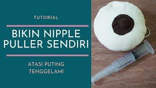 Cara Mengatasi Puting Payudara DatarTenggelam dengan Nipple Puller Tutorial Membuat Nipple Puller