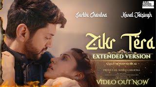 Zikr Tera Extended Version  Surbhi Chandna & Kunal Jaisingh  Yash Tiwari Naman Pareek KavyaKriti