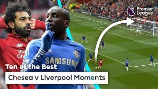 The BEST Chelsea vs Liverpool moments  Premier League