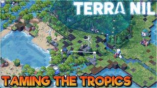 Taming the Tropical Biome in Terra Nil