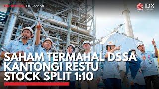 Saham Termahal DSSA Kantongi Restu Stock Split 110  IDX CHANNEL