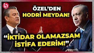 Özgür Özelden Erdoğana hodri meydan İlk seçimde iktidar olamazsam istifa ederim