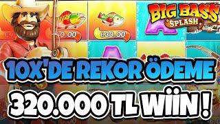 Big Bass Splash Küçük Kasa  10X REKOR ÖDEME GELDİ  320.000 TL VURDUK    SLOT OYUNLARI MAX WİN 