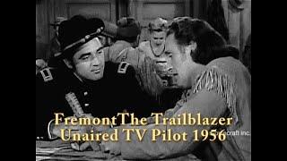 Fremont The Trailblazer 1956. Fremont and Kit Carson explore the American West Unaired TV Pilot.