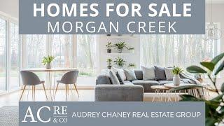 Morgan Creek Homes For Sale