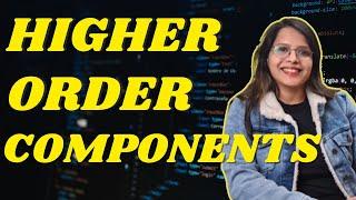 Higher Order Components React Complete Explanation
