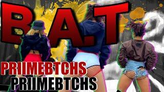 PRIIMEBTCHS  프라임비치스 B.A.T - Dj Webstar & Mariahlynn 트월킹 Twerk Choreo