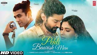 Pehli Baarish Mein  Jubin Nautiyal  Gurmeet Karishma  Rochak Kohli  Video Brain  Bhushan Kumar