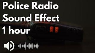 Police radio sound effect 1 hour