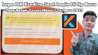 Lupa PIN Kredivo Saat Login Di Hp Baru Yang Belum Terverifikasi  Terbaru 2023