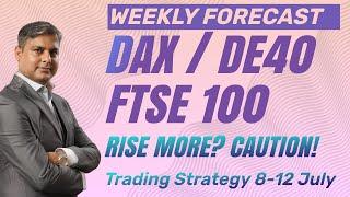 Rally Or Crash ? DAX  DE40 & FTSE100  Technical Analysis & Forecast For Next Week 8-12 July