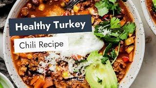 Healthy Turkey Chili Recipe