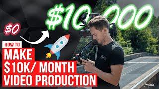 How To Make $10k A Month For Your Video Production Company Even As A Beginner