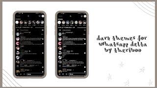 ૪ ࣪˖  𖠵 dark themes for WhatsApp Delta  @theriboo . 𖧧 ֶָ