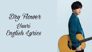 Dry Flower - Yuuri THE FIRST TAKE Version 【English & Romaji Lyrics】