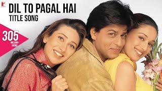 Dil To Pagal Hai - Full Title Song  Shah Rukh Khan  Madhuri Dixit  Karisma Kapoor  Akshay Kumar