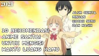 10 Anime Santai Yang Cocok Untuk Menemani Waktu Liburan