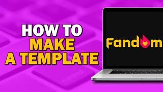 How To Make a Template on Fandom Quick Tutorial