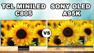 TCL C805  miniLED LCD TV vs Sony A95K  Master XR OLED TV