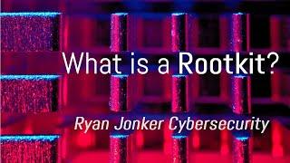 What is a Rootkit? - Ryan Jonker Cybersecurity