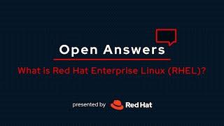 Open Answers What is Red Hat Enterprise Linux?