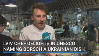 Lviv chef delights in UNESCO naming Borsch a Ukrainian dish