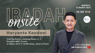Ibadah Onsite GBI KS - Prepare Yourself  Bpk. Haryanto Kandani - Minggu 12 Maret 2023