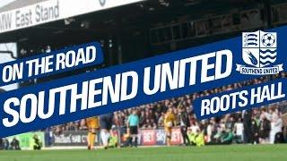 On The Road - SOUTHEND UNITED @ ROOTS HALL