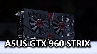 ASUS GeForce GTX 960 STRIX - The New Sweet Spot for Gamers?