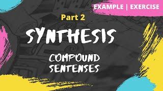 Synthesis of Sentence  Compound Sentence  Examples  Part 2