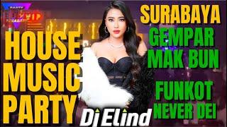 MIXTAPE FUNKOT HOUSE MUSIC PARTY DUGEM SAMPAI PAGI BOSSS BERSAMA DJ ELIND IBIZA SURABAYA