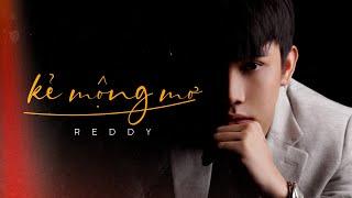 Kẻ Mộng Mơ - Reddy  MV Lyrics Official