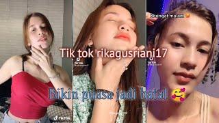 Tik tok rikagusriani17 part 2  yang bikin puasa bisa batal...