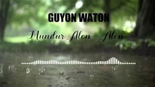 Mundur Alon Alon Lirik Guyon Waton