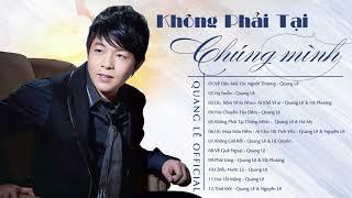 Quang Lê Bolero Không Quảng Cáo - Album Không Phải Tại Chúng Minh  Quang Lê & Lệ Quyên & Hà My